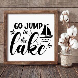 Go Jump in the Lake Hand-crafted sign